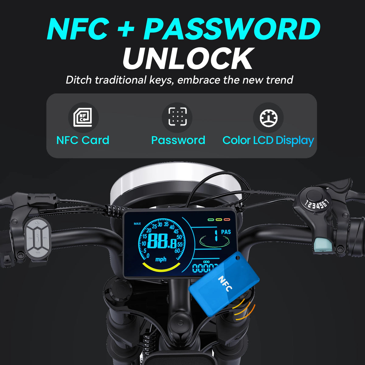 A close-up of a motorcycle or scooter handlebar area with a digital display screen showing speed and battery status. Large text at the top reads 'NFC + PASSWORD UNLOCK' with feature callouts including 'NFC Card', 'Password', and 'Color LCD Display'.